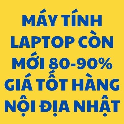 Máy tính xách tay laptop cũ giá rẻ chất lượng tốt nhật Bản